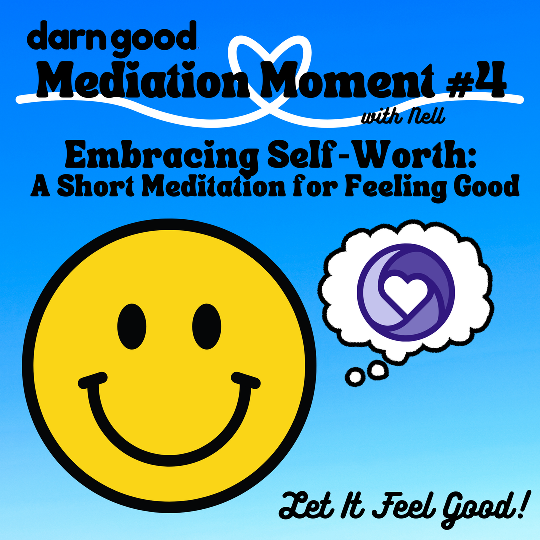 Embracing Self-Worth: A Short Meditation for Feeling Good | Darn Good Yarn