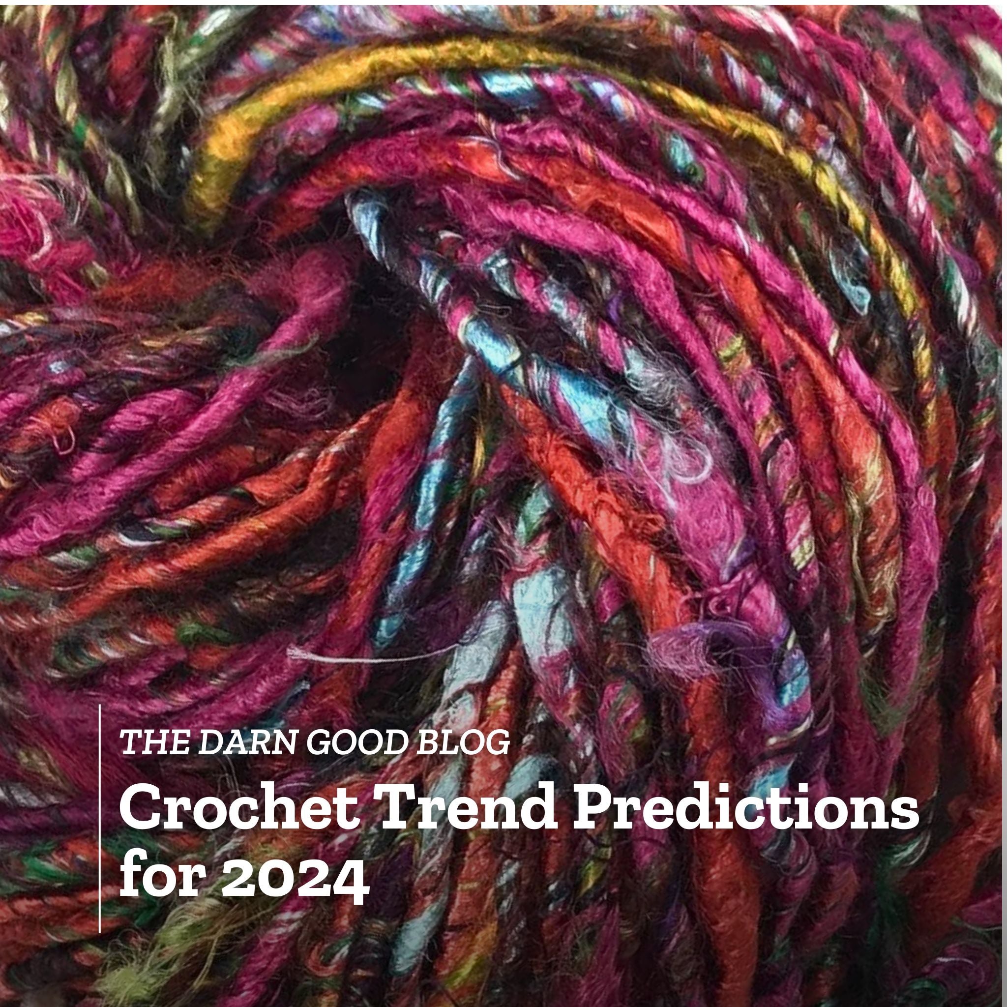 Crochet Trend Predictions for 2024